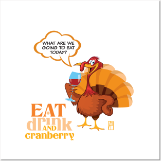 Eat, Drink and Cranberry - Happy Thanksgiving Day - Funny Turkey Posters and Art